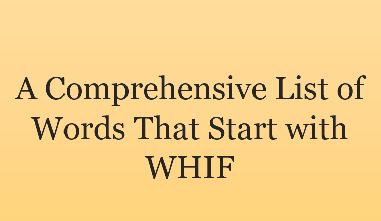 A Comprehensive List of Words That Start with WHIF